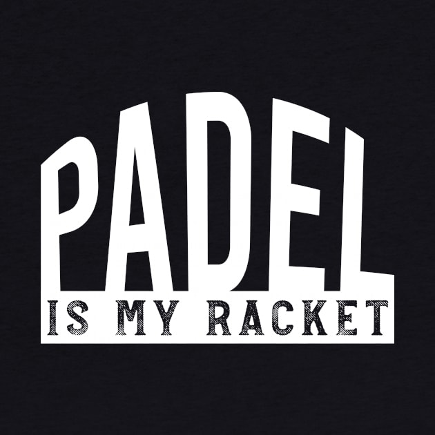 Padel is My Racket by whyitsme